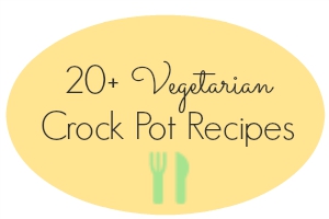 20+ Vegetarian Crock Pot Meals