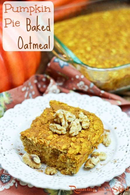 Pumpkin Pie Baked Oatmeal- whole foods, clean eating breakfast for fall!/ Running in a Skirt