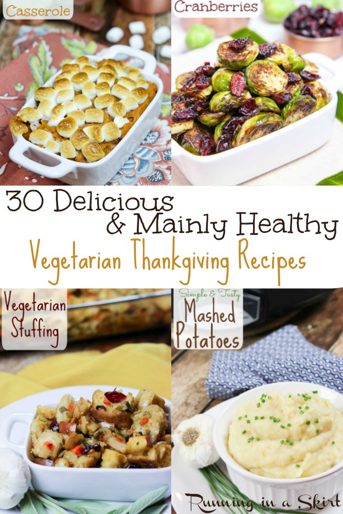 30 Delicious and Mainly Healthy Vegetarian Thanksgiving Recipes / Running in a Skirt