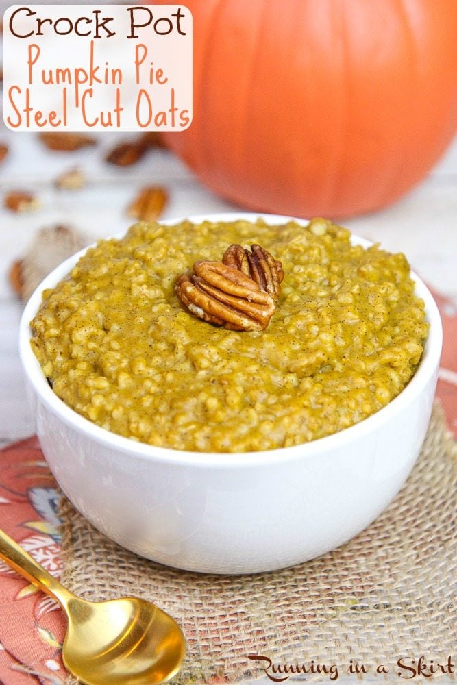 Crock Pot Pumpkin Pie Steel Cut Oatmeal recipe / Running in a Skirt